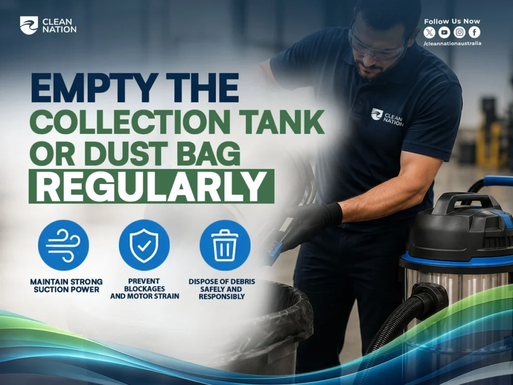 A Clean Nation technician empties the collection tank of an industrial cleaning vacuum into a waste bin, illustrating one of the 8 Tips to Care for Your Industrial Cleaning Vacuum. The graphic highlights regular dust bag or tank emptying to maintain strong suction power, prevent blockages and motor strain, and ensure safe, responsible debris disposal.