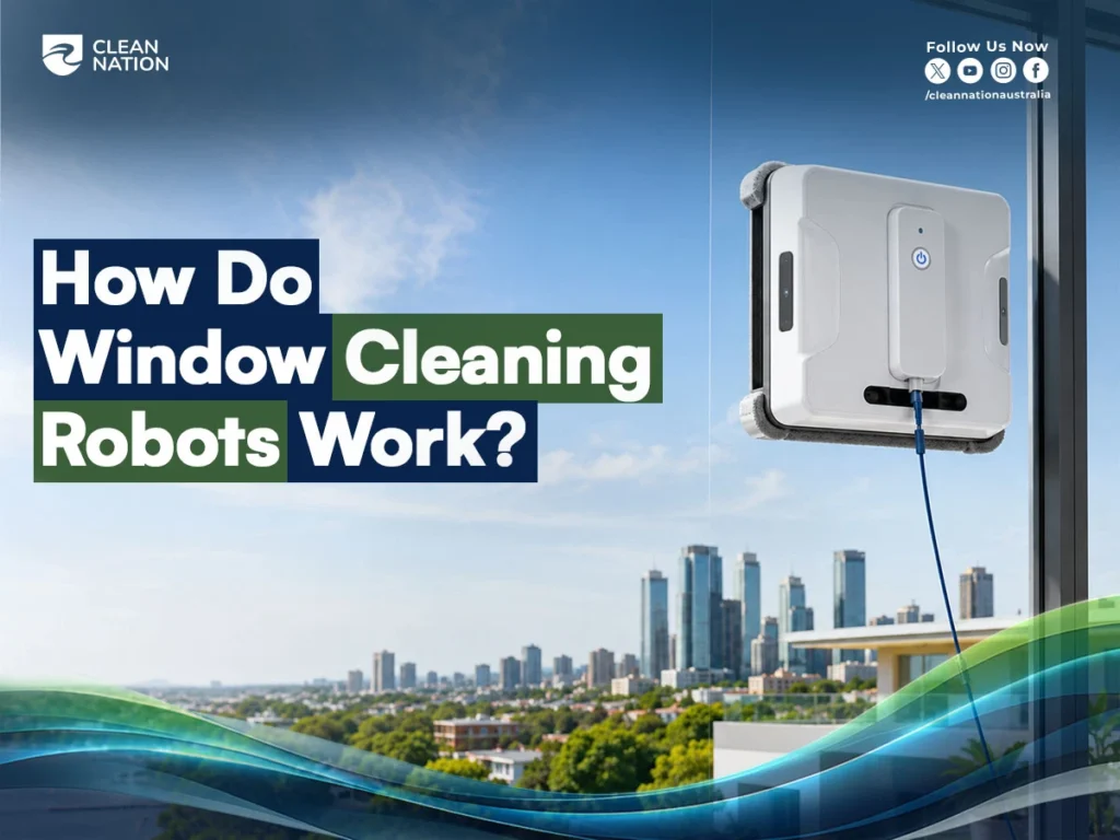 How Do Window Cleaning Robots Work?
