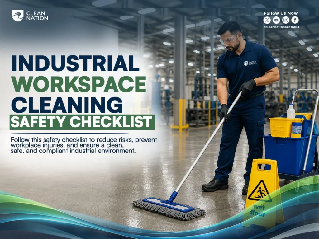 An infographic titled Industrial Workspace Cleaning Safety Checklist showing a cleaning professional wearing PPE while mopping an industrial warehouse floor beside a cleaning trolley and a wet floor warning sign. The image emphasises following an Industrial Workspace Cleaning Safety Checklist to reduce workplace risks, prevent injuries, and maintain a clean, safe, and WHS-compliant industrial environment.