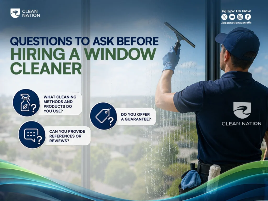 A Clean Nation window cleaning professional uses a squeegee to clean a large glass window while an infographic highlights important questions to ask before hiring a window cleaner, including cleaning methods, customer references, and service guarantees. The image helps homeowners understand How Do I Find the Best Window Cleaning Near Me? by emphasizing the key factors to consider when choosing a reliable window cleaning service.