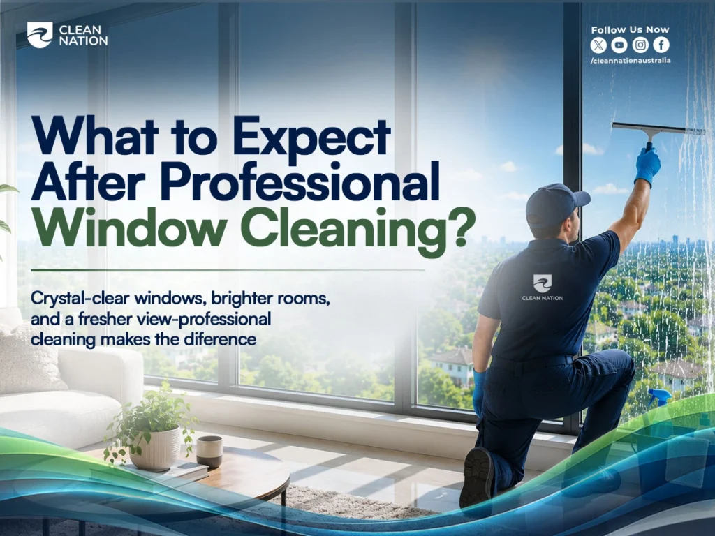 A professional window cleaner in a Clean Nation uniform uses a squeegee to clean a large floor-to-ceiling glass window in a bright modern living room with a panoramic city view. The image highlights What to Expect After Professional Window Cleaning? including crystal-clear windows, improved natural light, and a fresher, cleaner indoor space.