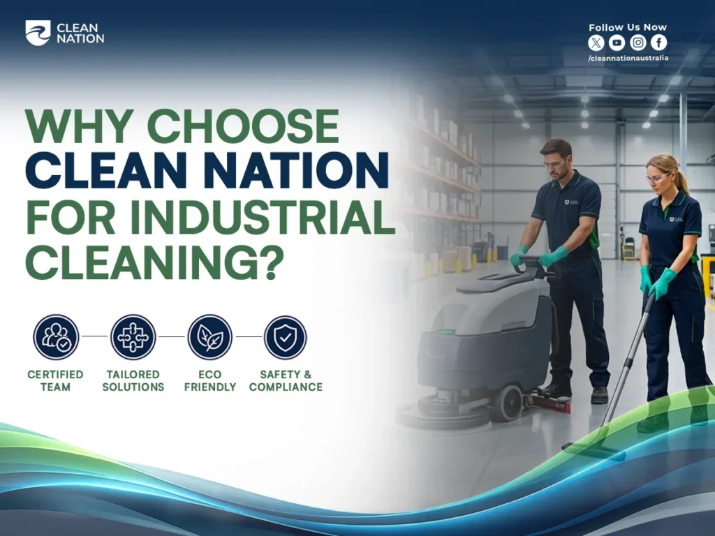 Infographic showing two professional cleaners using an industrial floor scrubber and mop inside a warehouse, highlighting the benefits of choosing Clean Nation for industrial cleaning, including a certified team, tailored solutions, eco-friendly practices, and safety compliance. The image complements How to Do Industrial Cleaning? by emphasizing the importance of skilled professionals and the right cleaning approach for industrial facilities.