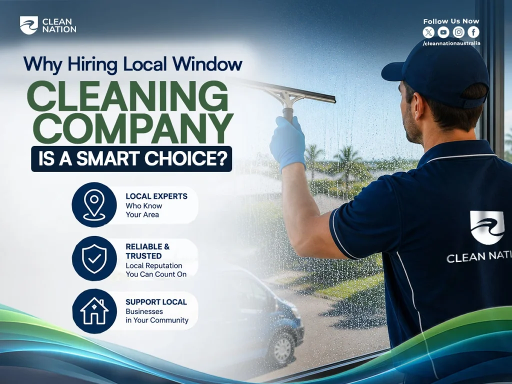A Clean Nation window cleaning professional uses a squeegee to clean a large exterior window while an infographic highlights the benefits of hiring a local window cleaning company, including local expertise, trusted service, and community support. The image helps answer How Do I Find the Best Window Cleaning Near Me? by showing why choosing a reputable local window cleaning company is a smart choice for reliable, high-quality service.