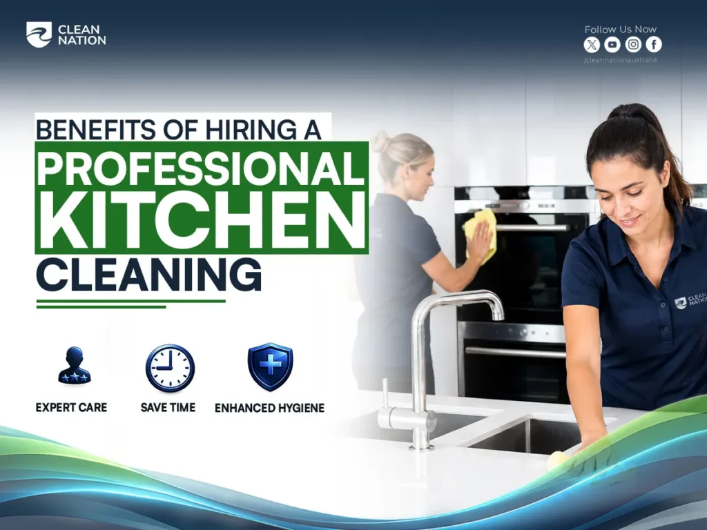 Benefits of Hiring a Professional Kitchen Cleaning Service, showing professional cleaners working in a modern kitchen with icons highlighting expert care, time savings, and enhanced hygiene.