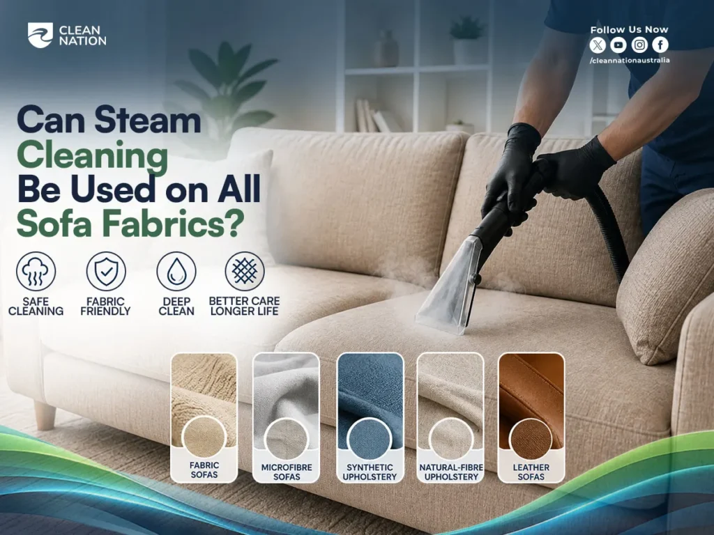 Can steam cleaning be used on all sofa fabrics? Guide showing steam cleaning for fabric, microfiber, synthetic, natural-fibre and leather sofas.